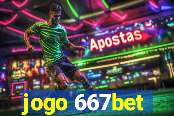 jogo 667bet